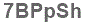 The text to enter in the texbox below is: 7BPpSh
