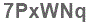 The text to enter in the texbox below is: 7PxWNq