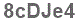 The text to enter in the texbox below is: 8cDJe4