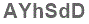 The text to enter in the texbox below is: AYhSdD