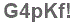 The text to enter in the texbox below is: G4pKf!