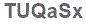 The text to enter in the texbox below is: TUQaSx