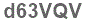 The text to enter in the texbox below is: d63VQV