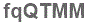 The text to enter in the texbox below is: fqQTMM