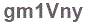 The text to enter in the texbox below is: gm1Vny